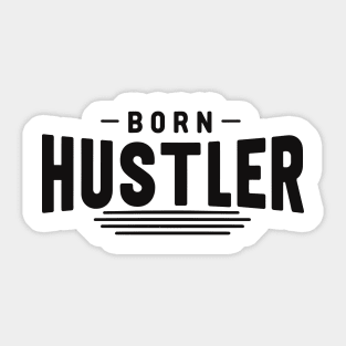 Born Hustler Sticker